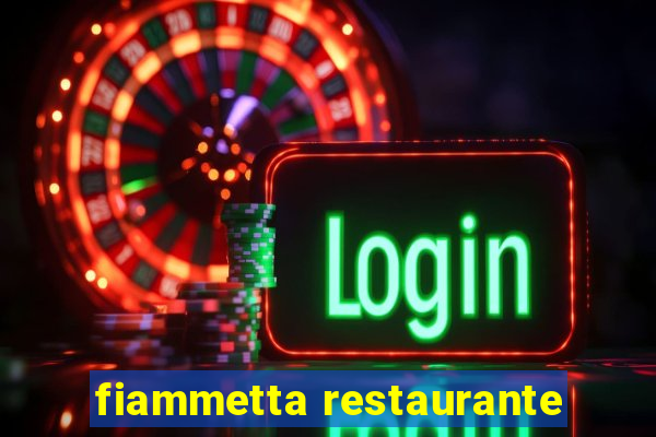 fiammetta restaurante